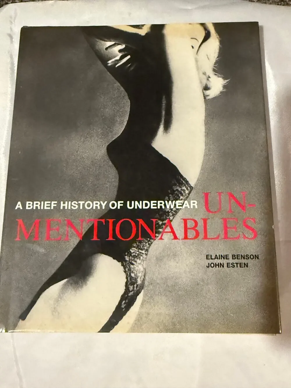 SIGNED Unmentionables A Brief History of Underwear Elaine Benson 1996 Hardcover